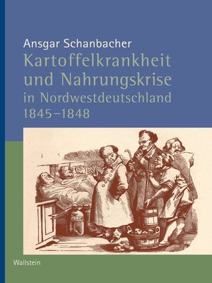 cover image of Kartoffelkrankheit und Nahrungskrise in Nordwestdeutschland 1845-1848